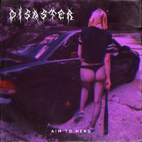 Aim to Head - Disaster (Explicit)