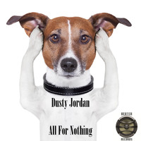 Dusty Jordan - Al For Nothing