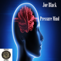 Joe Black - Pressure Mind