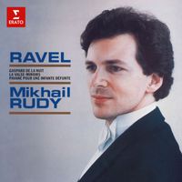 Mikhail Rudy - Ravel: Gaspard de la nuit, La valse, Miroirs & Pavane pour une infante défunte