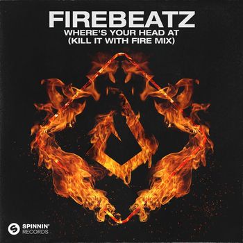 Firebeatz - Where's Your Head At (Kill It With Fire Mix)