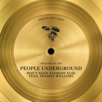 People Underground - Don't Need Anybody Else (feat. Sharon Williams)
