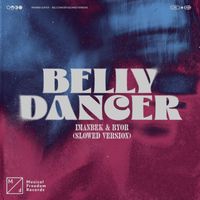 Imanbek & BYOR - Belly Dancer (Slowed Version)