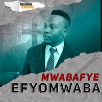 Reuben Kabwe - Mwabafye Efyomwaba