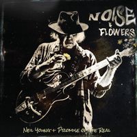 Neil Young + Promise of the Real - Noise and Flowers (Live)