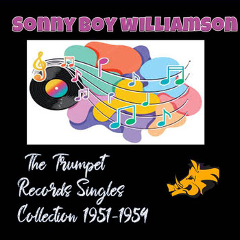 Sonny Boy Williamson - The Trumpet Records Singles Collection 1951-1954