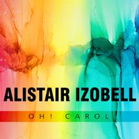 Alistair Izobell - Oh! Carol