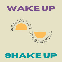 Morning Jazz Instrumental - Wake Up, Shake Up