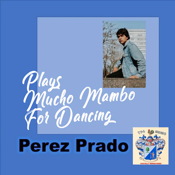 Pérez Prado - Mucho Mambo for Dancing