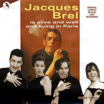 Jacques Brel, Eric Blau & Mort Shuman - Jacques Brel Is Alive and Well and Living In Paris (Revival 1995 London Cast)