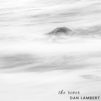 Dan Lambert - The River