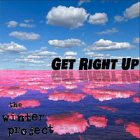 The Winter Project - Get Right Up