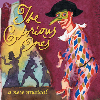 Lynn Ahrens & Stephen Flaherty - The Glorious Ones (Original Cast Recording, The Lincoln Centre Theater production)