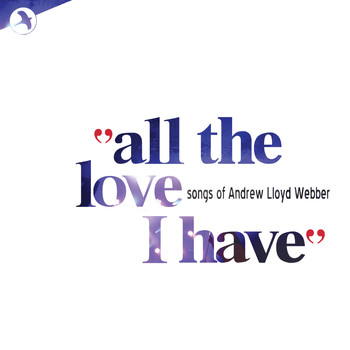 Andrew Lloyd Webber - All the Love I Have - Love Songs of Andrew Lloyd Webber