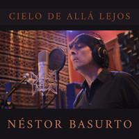Néstor Basurto - Cielo de Allá Lejos