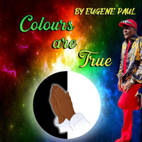 Eugene Paul - Colours Are True
