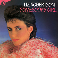Liz Robertson - Somebody's Girl (2021 DigiMIX Remaster)