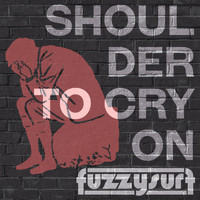 Fuzzysurf - Shoulder to Cry On