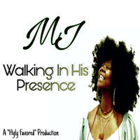 Mj - Walking in Your Presence