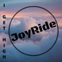 Joyride - I Get High