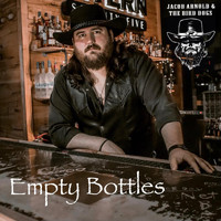 Jacob Arnold & the Bird Dogs - Empty Bottles (Explicit)
