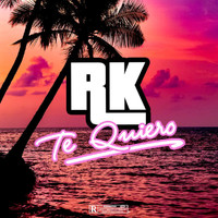 RK - TE QUIERO (Explicit)