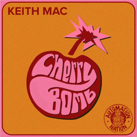 Keith Mac - Cherry Bomb