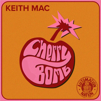 Keith Mac - Cherry Bomb