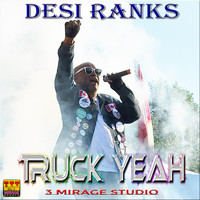 Desi Ranks - Truck Yeah