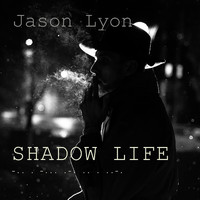 Jason Lyon - Shadow Life