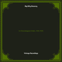 Big Bill Broonzy - In Chronological Order, 1934-1935 (Hq remastered [Explicit])