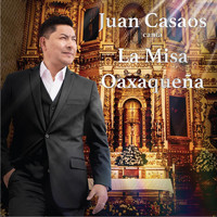Juan Casaos - La Misa Oaxaqueña