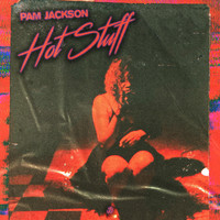 Pam Jackson - Hot Stuff