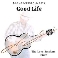 Leo Alejandro Garcia - Good Life