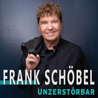Frank Schöbel - Unzerstörbar (Radio Version)