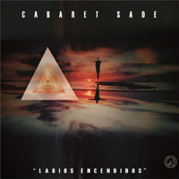 Cabaret Sade - Labios Encendidos (En Vivo)