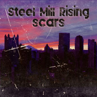 Steel Mill Rising - Scars