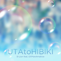 B-Lion - UTAtoHIBIKI