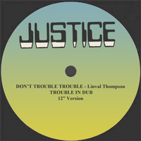 Linval Thompson - Don't Trouble Trouble/Trouble in Dub