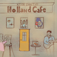 Kevin Danzig - Holland Cafe