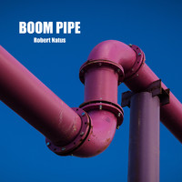 Robert Natus - Boom Pipe