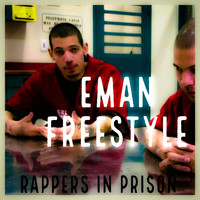 Rappers in Prison - Eman Freestyle (Explicit)