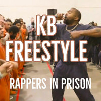 Rappers in Prison - Kb Freestyle (Explicit)