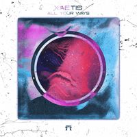 XAETIS - All Your Ways