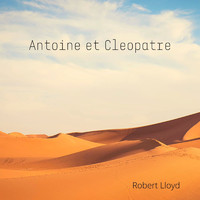 Robert Lloyd - Antoine et Cleopatre