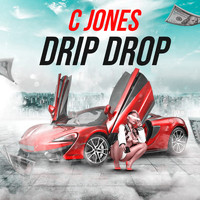 Cjones - Drip Drop (Explicit)