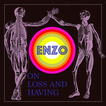 Enzo - On Loss and Having