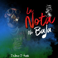 Jabao J-hook - La Nota No Baja