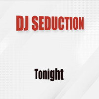 DJ Seduction - Tonight