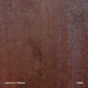 Kino - Lightly Tread